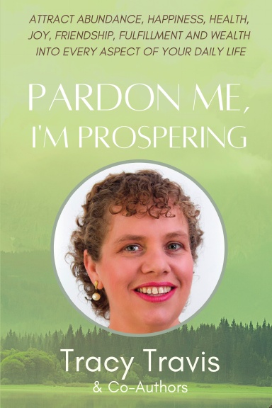 Pardon Me I'm Prospering: Tracy Travis book cover