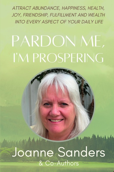 Pardon Me I'm Prospering: Joanne Sanders book cover