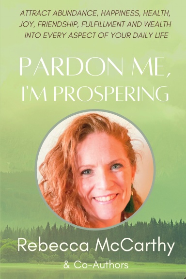 Pardon Me I'm Prospering: Rebecca McCarthy book cover