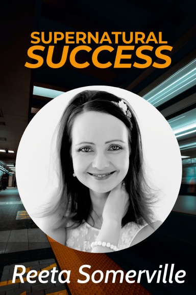 Fast Forward to Supernatural Success: Reeta Somerville book cover