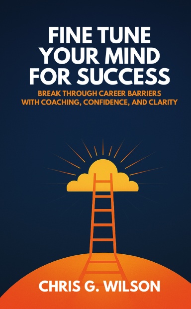 Fine Tune Your Mind for Success: Chris Wilson book cover