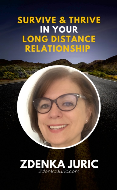 Survive & Thrive In Your Long Distance Relationship: Zdenka Juric book cover