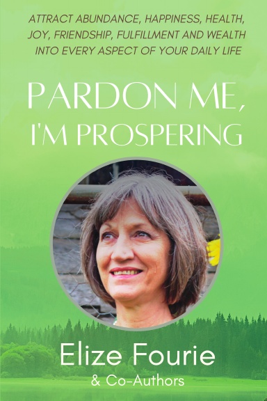 Pardon Me I'm Prospering: Elize Fourie book cover