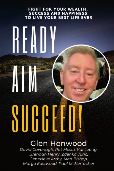 Ready, Aim, Succeed: Glen Henwood book cover