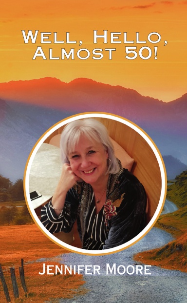 Well, Hello, Almost 50: Jennifer Moore book cover