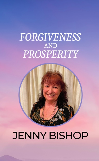 Forgiveness & Prosperity: Jenny Bishop book cover