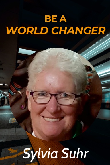 Fast Forward & Be a World Changer: Sylvia Suhr book cover