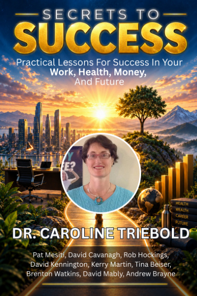 Secrets to Success: Dr. Caroline Triebold book cover