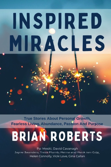 Inspired Miracles: Brian Roberts book cover